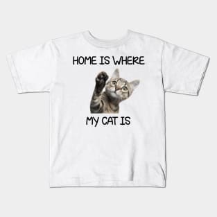 Home Is Where My Cat Is Cat Lover Kids T-Shirt